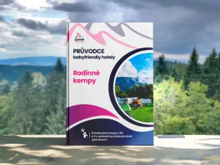 Baby friendly KEMPY: 21 ověřených kempů v ČR + 5 zahraničních bonusů pro rodinné dobrodružství